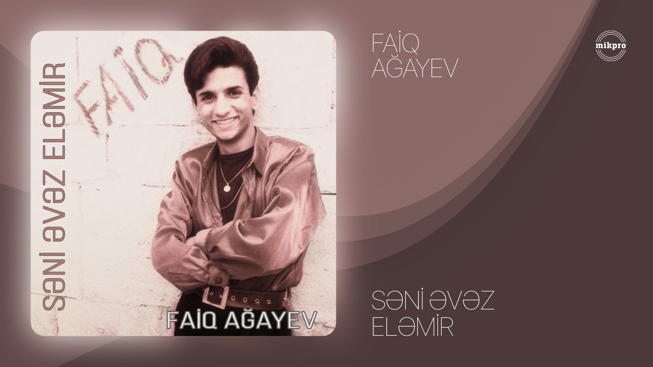 Faiq Ağayev — Səni Əvəz Eləmir (Rəsmi Audio) Mp3 Yüklə