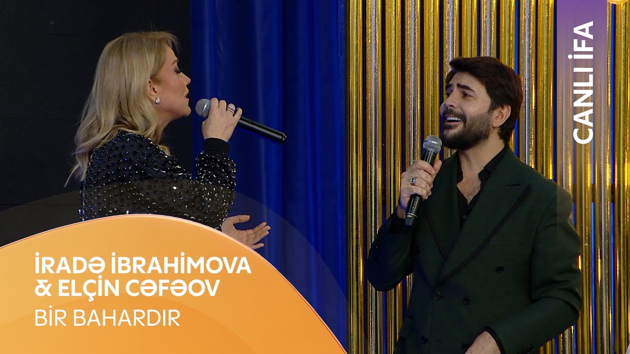 İradə İbrahimova & Elçin Cəfərov - Bir Bahardır (Canlı İfa) Mp3 Yüklə
