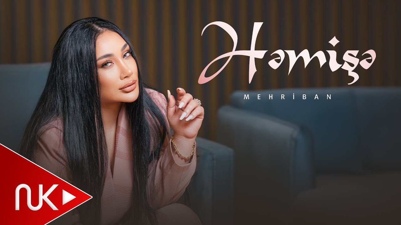 Mehriban - Hemise 2025 (Yeni Klip) 4K Mp3 Yüklə