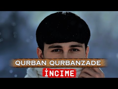 Qurban Qurbanzade - İncime (istemezdim ömrüm solan bağ olsun) Mp3 Yüklə