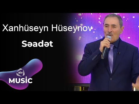 Xanhüseyn Hüseynov - Səadət Mp3 Yüklə