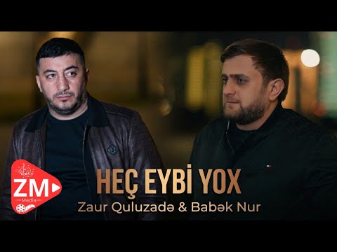 Zaur Quluzade & Babek Nur - Hec Eybi Yox 2026 (Official Music Video) Mp3 Yüklə